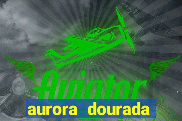 aurora dourada retorno pdf