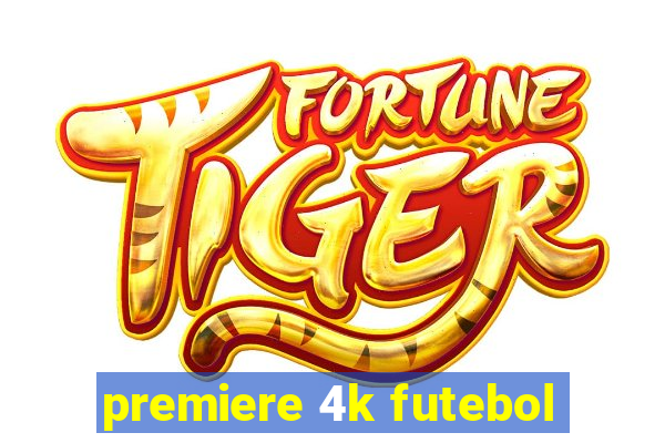 premiere 4k futebol