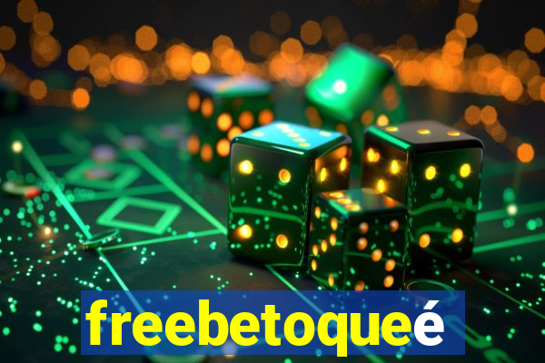 freebetoqueé