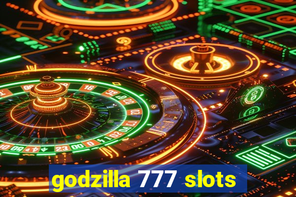 godzilla 777 slots