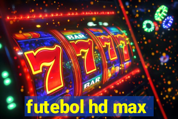 futebol hd max