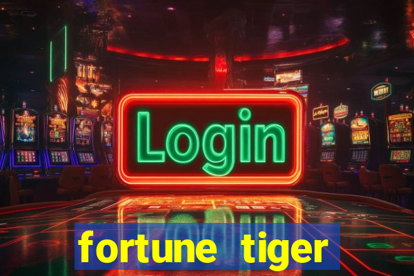 fortune tiger grátis dinheiro infinito