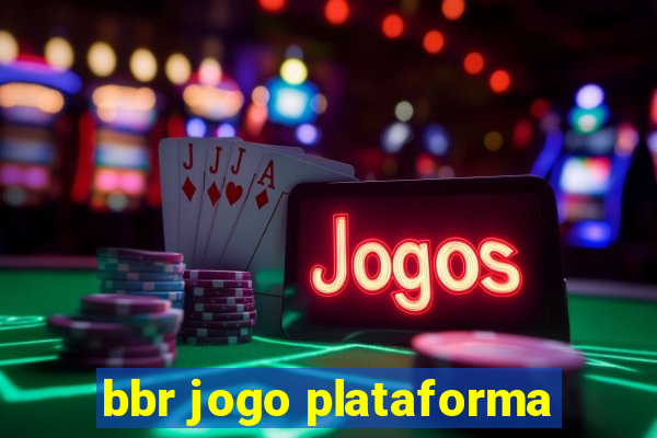 bbr jogo plataforma