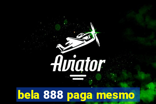 bela 888 paga mesmo