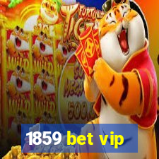 1859 bet vip