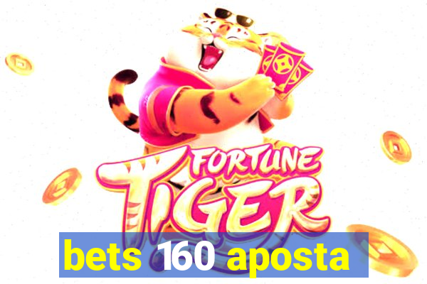 bets 160 aposta