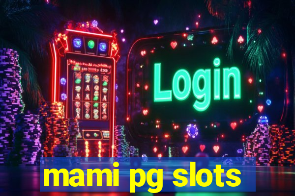 mami pg slots