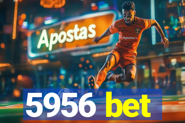 5956 bet