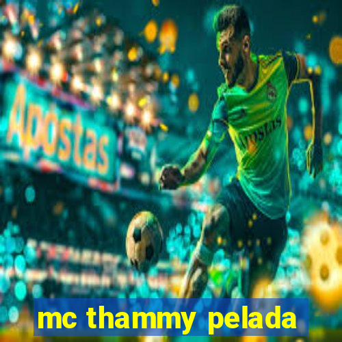 mc thammy pelada