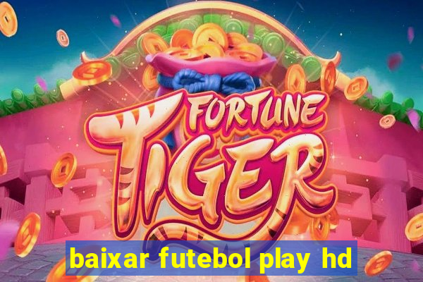 baixar futebol play hd