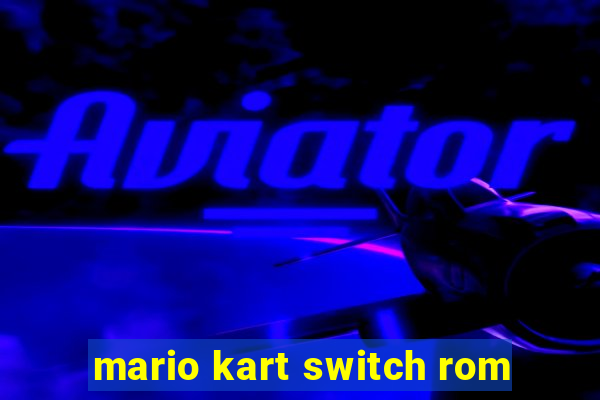 mario kart switch rom