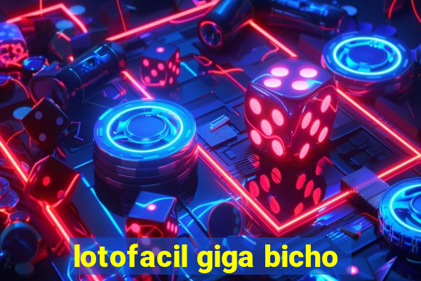 lotofacil giga bicho