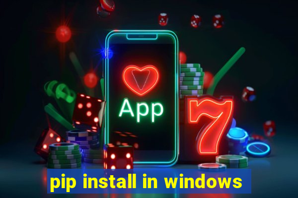 pip install in windows