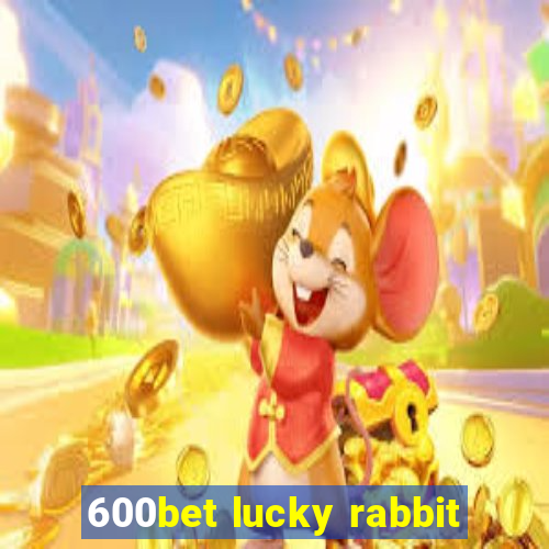 600bet lucky rabbit