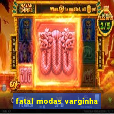 fatal modas varginha