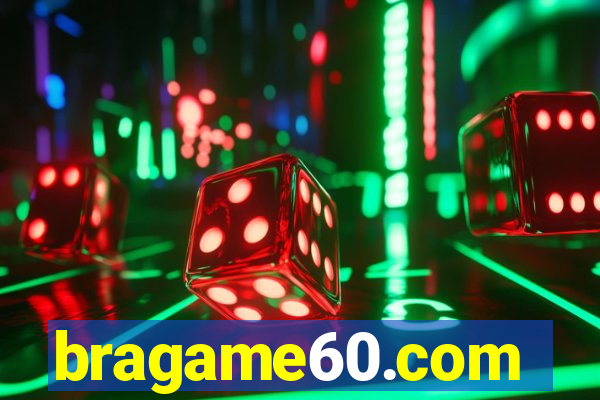 bragame60.com