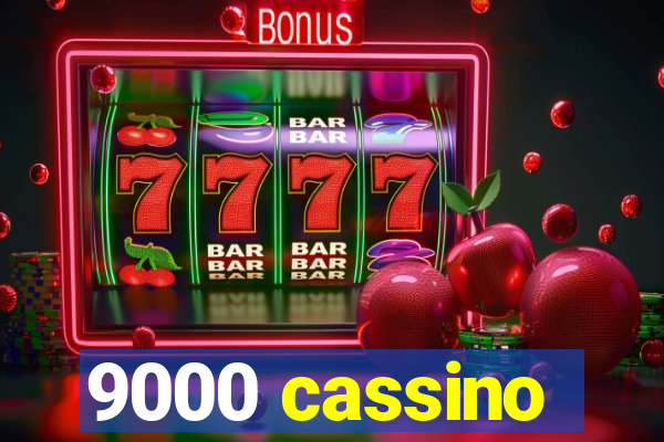 9000 cassino