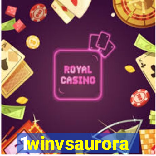 1winvsaurora