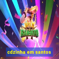 cdzinha em santos