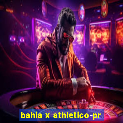 bahia x athletico-pr