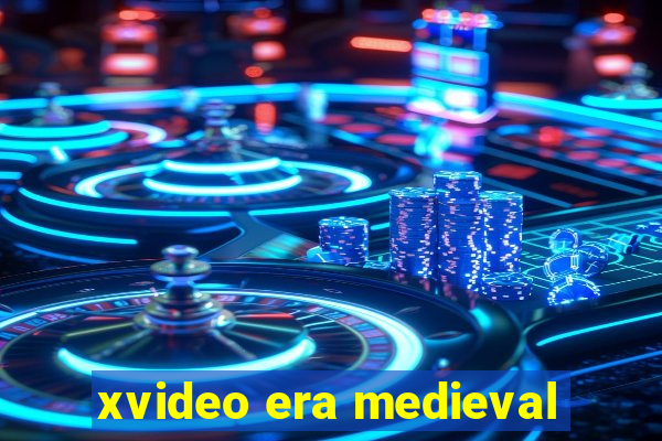 xvideo era medieval