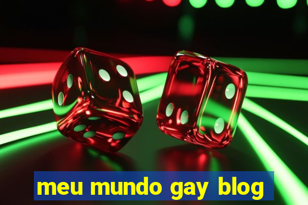 meu mundo gay blog