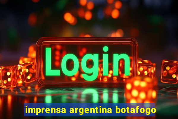 imprensa argentina botafogo