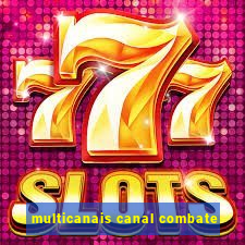 multicanais canal combate