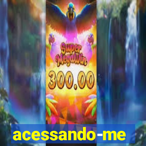 acessando-me