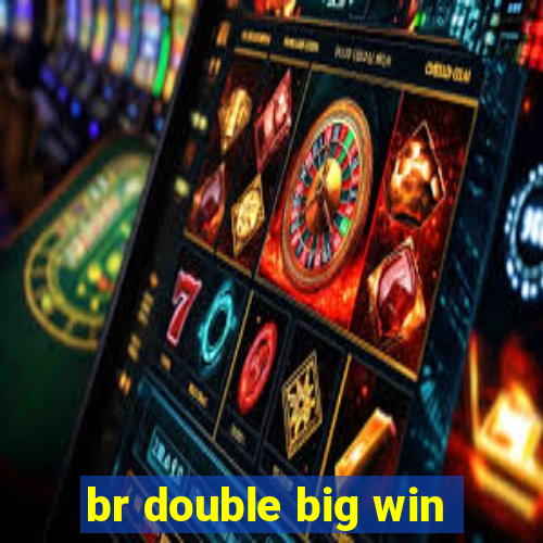 br double big win