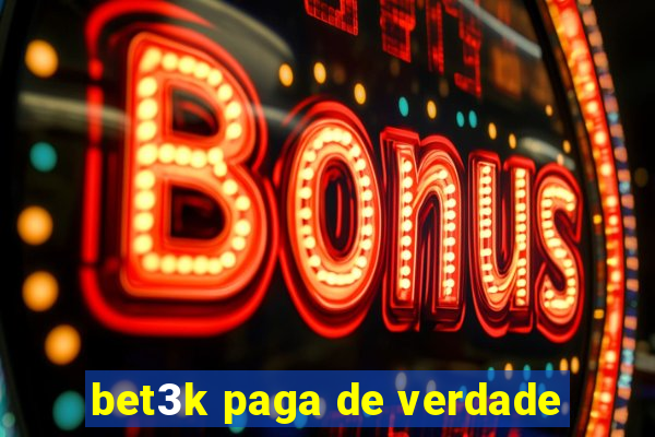 bet3k paga de verdade