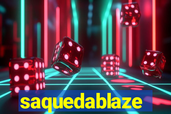 saquedablaze