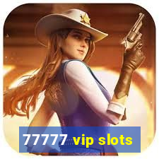 77777 vip slots