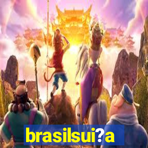 brasilsui?a