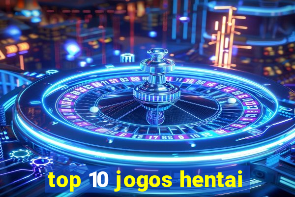 top 10 jogos hentai