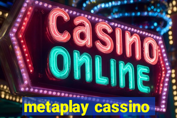 metaplay cassino