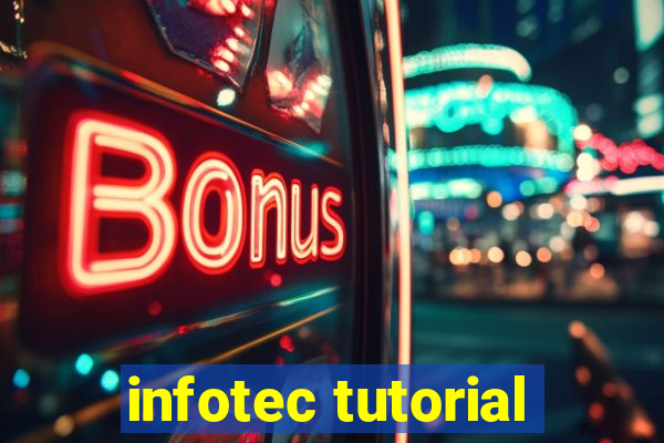 infotec tutorial