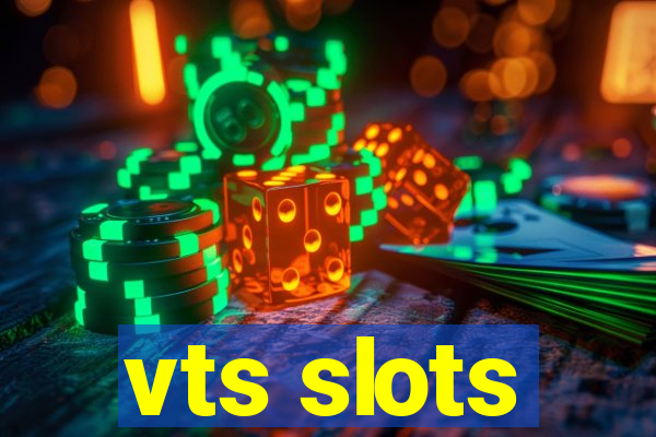 vts slots