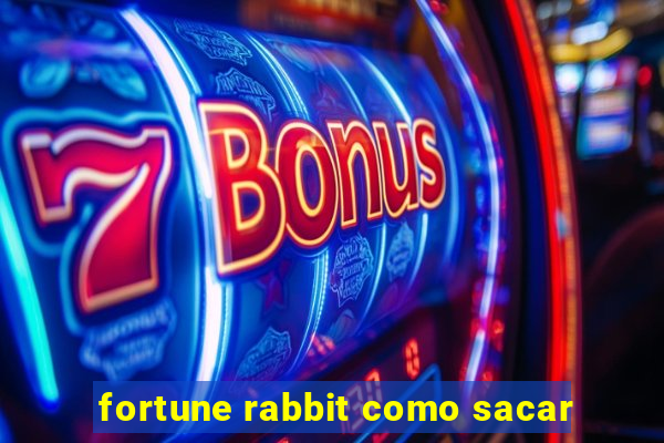 fortune rabbit como sacar