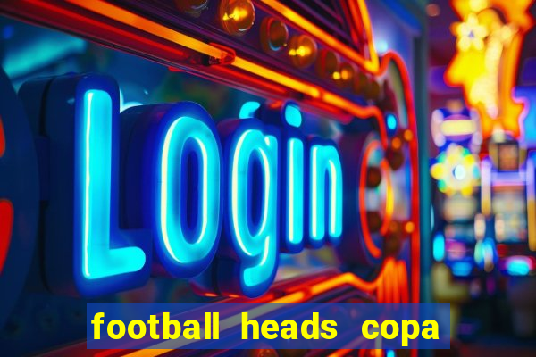 football heads copa libertadores 2015 dvadi