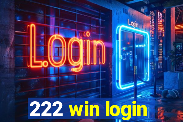 222 win login