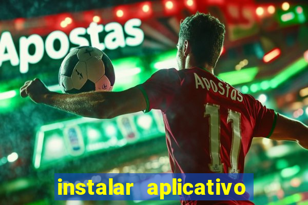 instalar aplicativo estrela bet