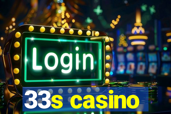 33s casino