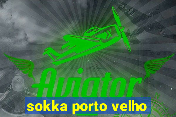 sokka porto velho