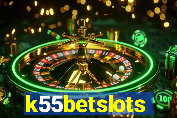 k55betslots