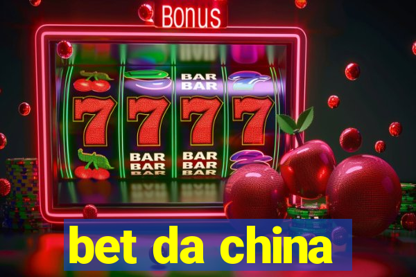 bet da china