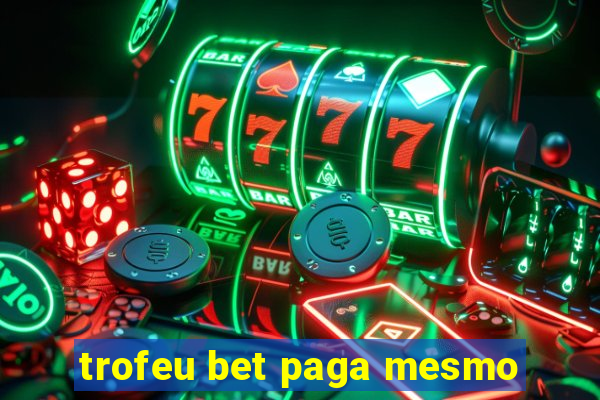 trofeu bet paga mesmo