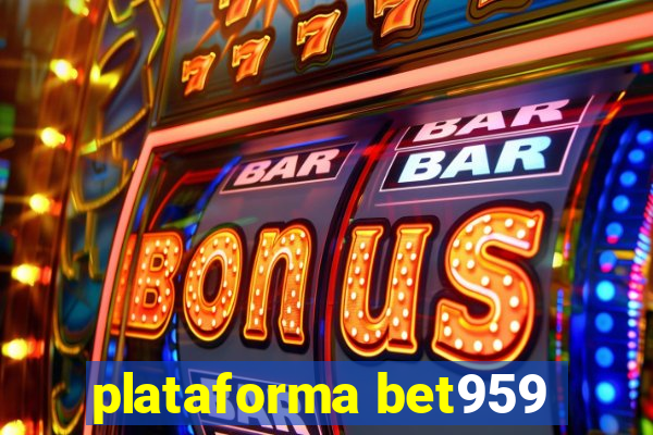 plataforma bet959