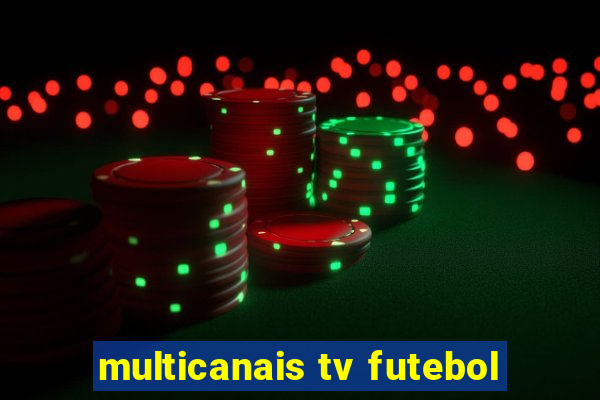 multicanais tv futebol