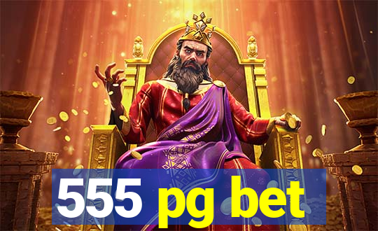 555 pg bet